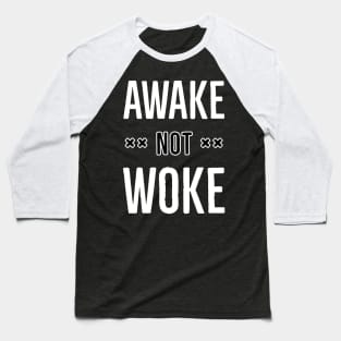 Awake Not Woke Baseball T-Shirt